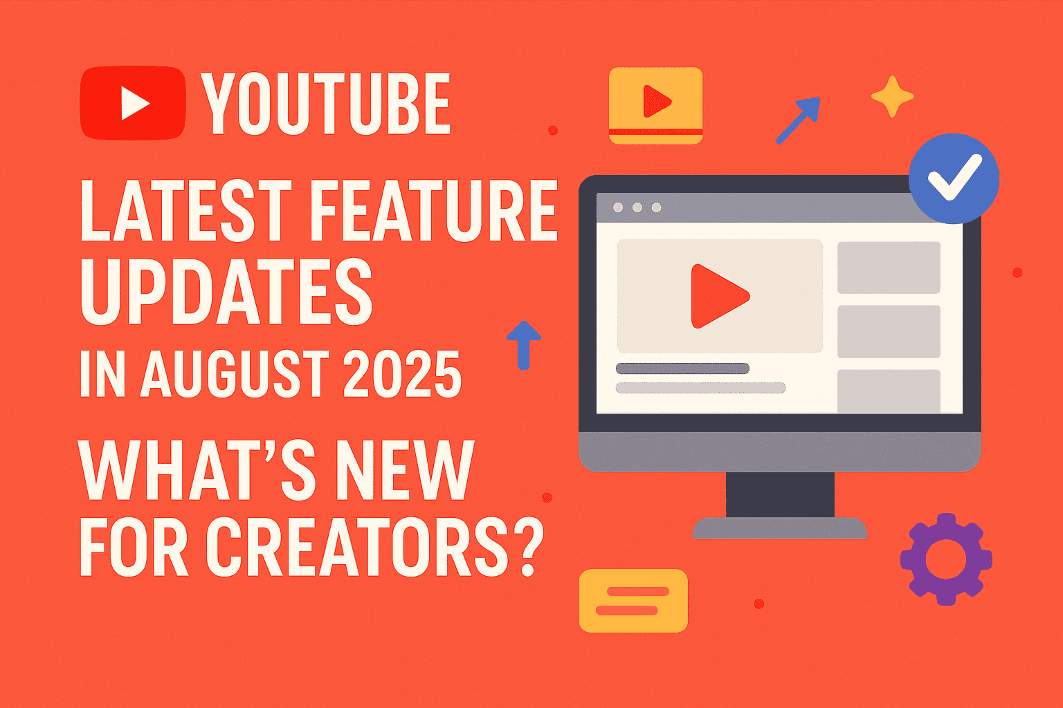 YouTube Latest Feature Updates in August 2025: What’s New For Creators?